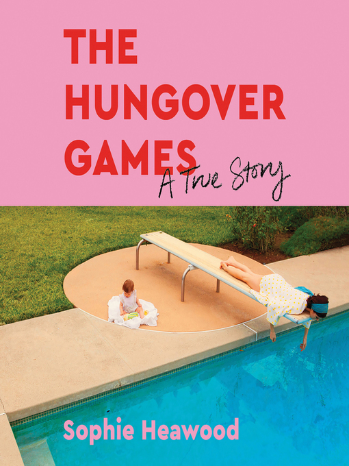 Title details for The Hungover Games by Sophie Heawood - Available